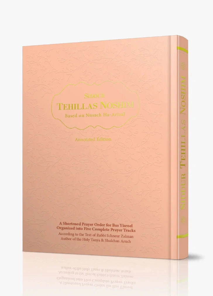 Siddur Tehillas Noshim Based on Nusach Ha-Arizal - With English Annotation