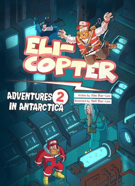 Eli-Copter - Adventures in Antarctica - Volume 2