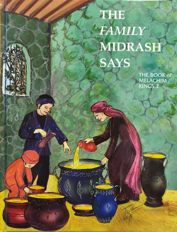 The Family Midrash Says - The Book of Melachim/Kings 2