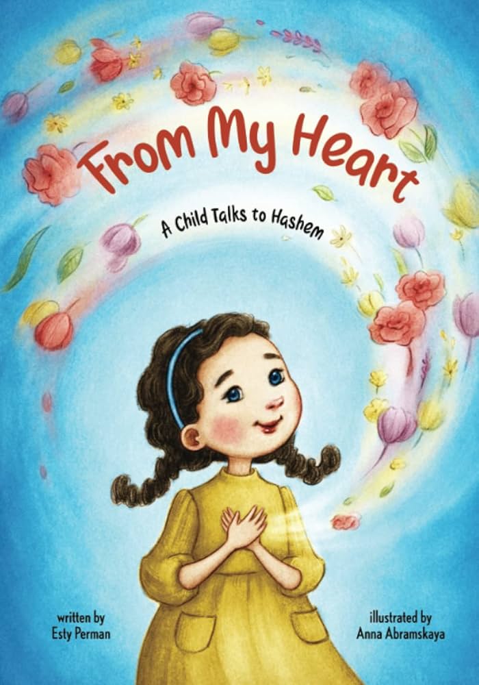 From My Heart - A Child Talks to Hashem