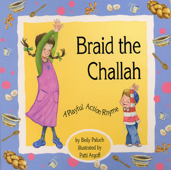 Braid the Challah - A Playful Action Rhyme