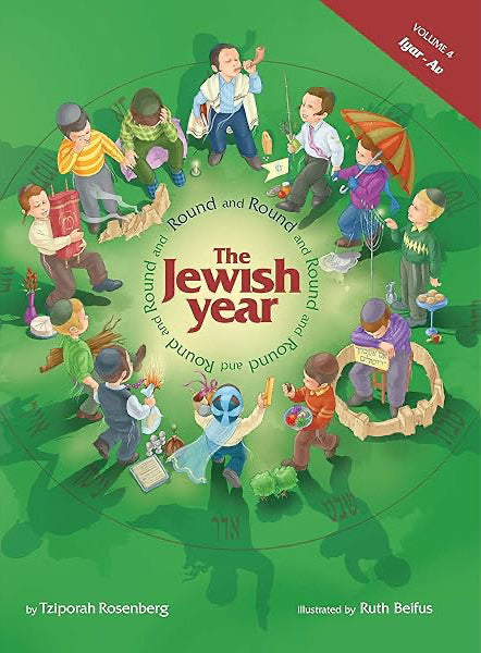 Round and Round the Jewish Year - Vol. 4 - Iyar-Av