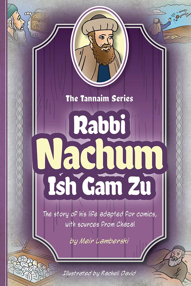The Tannaim Series: Rabbi Nachum Ish Gam Zu