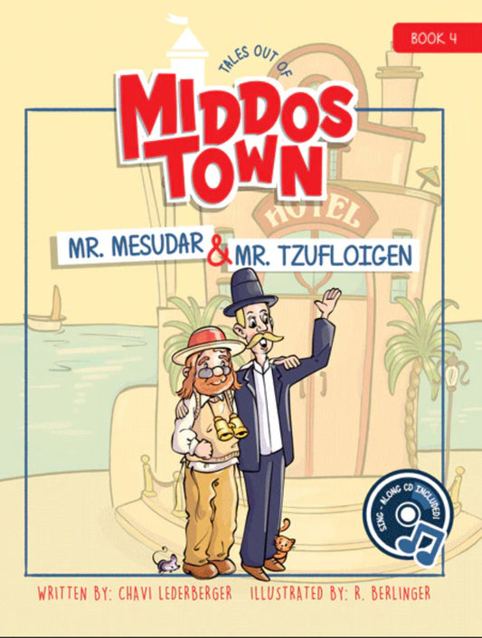 Tales Out of Middos Town: Mr. Mesudar and Mr. Tzufloigen - 4 (With CD)