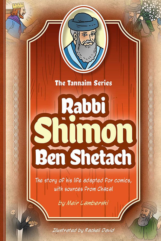 The Tannaim Series: Rabbi Shimon Ben Shetach