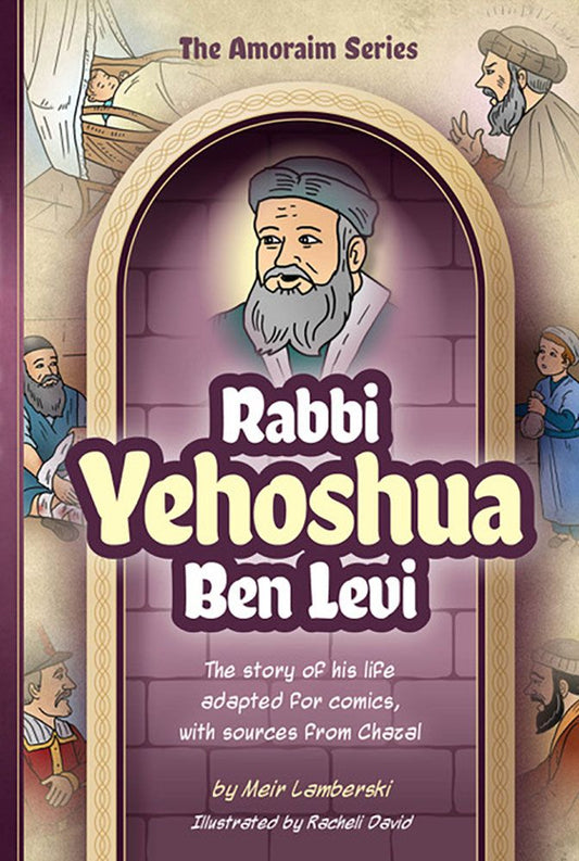 The Amoraim Series: Rabbi Yehoshua Ben Levi