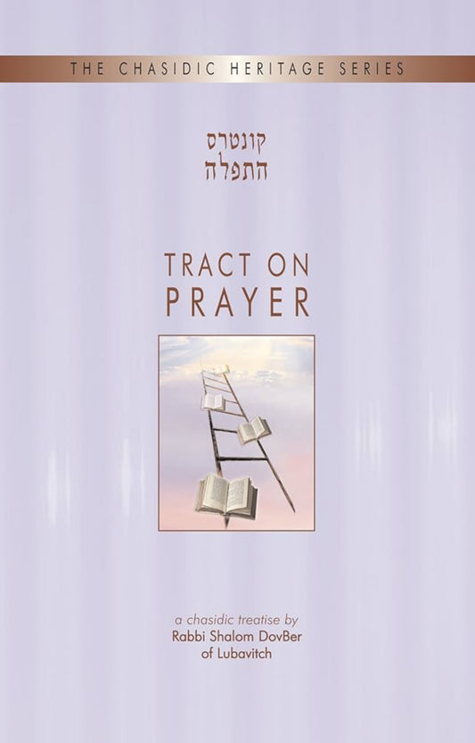Tract on Prayer - The Chasidic Heritage Series