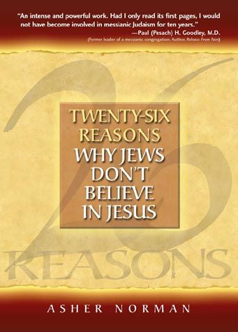 Twenty-Six Reasons Why Jews Don't Believe in Jesus