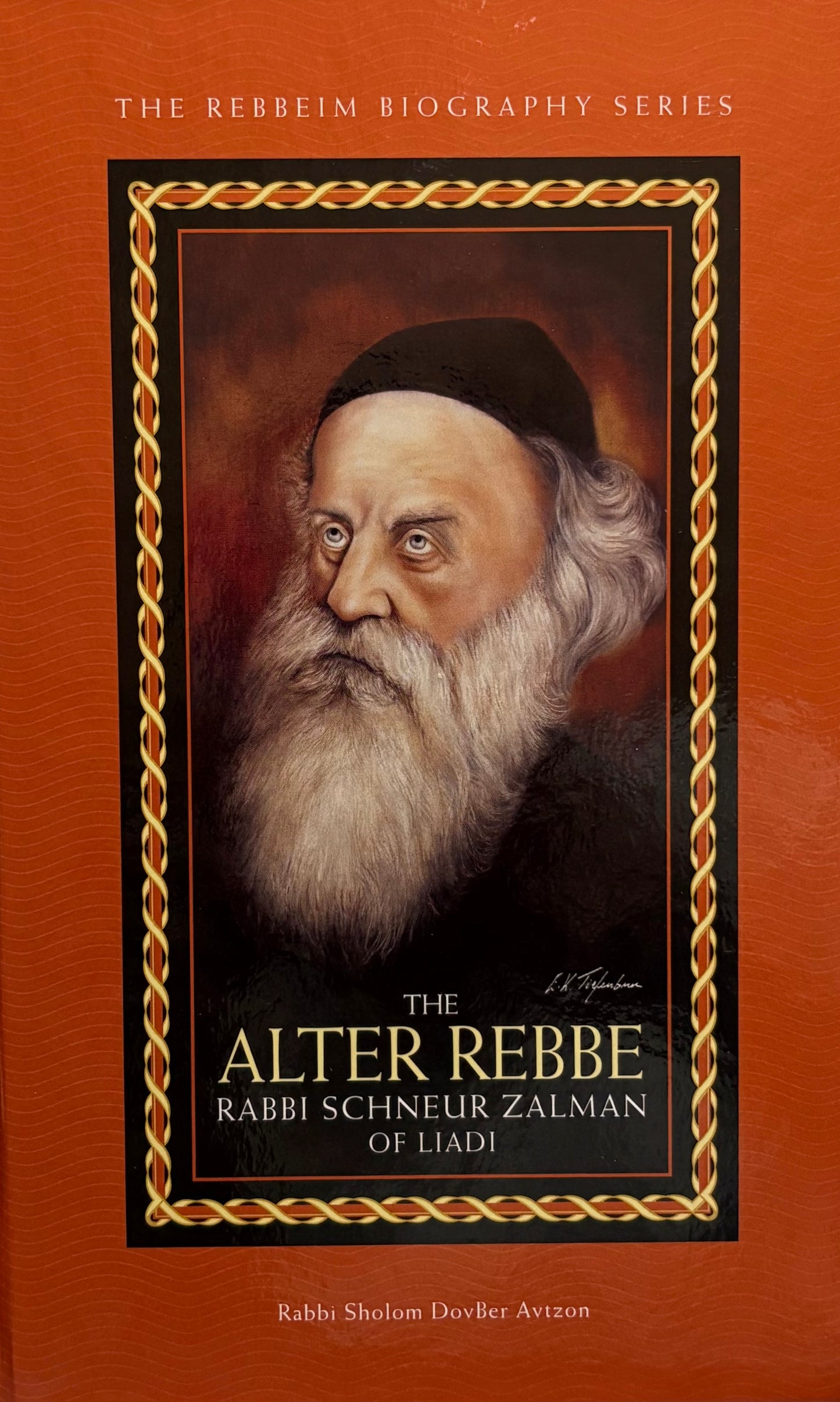 The Alter Rebbe - Rabbi Schneur Zalman of Liadi