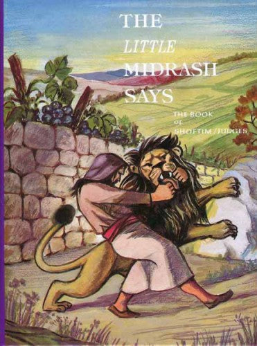 The Little Midrash Says - The Book of Shoftim/Judges
