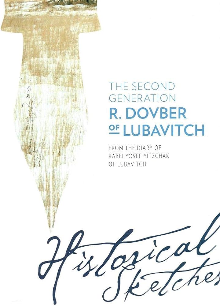 Historical Sketches - The Second Generation: R. Dovber of Lubavitch