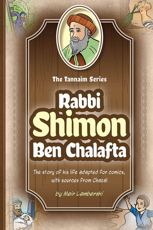 The Tannaim Series: Rabbi Shimon Ben Chalafta