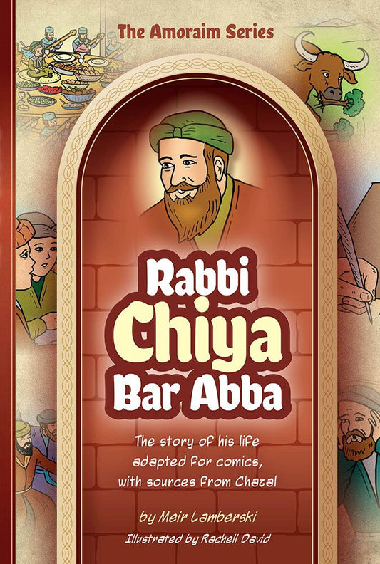 The Amoraim Series: Rabbi Chiya Bar Abba