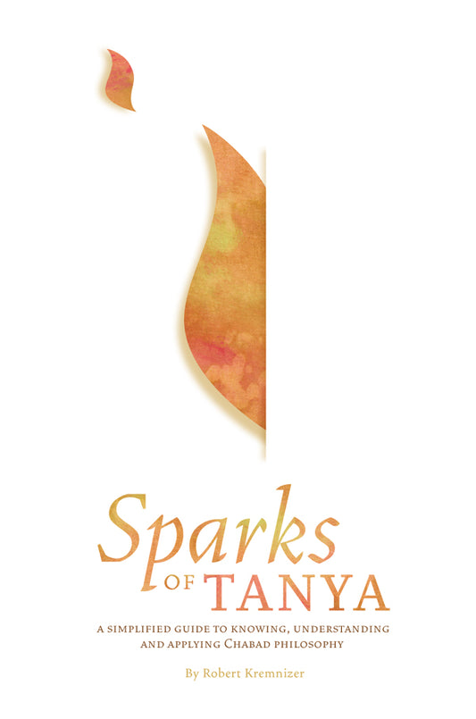 Sparks of Tanya - Volume 1 (Likkutei Amarim)