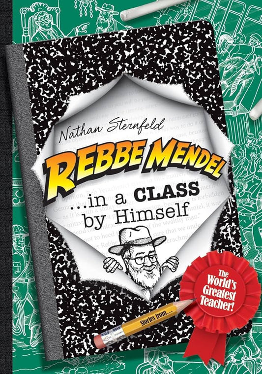 Rebbe Mendel - Rebbe Mendel…in a Class by Himself - #5