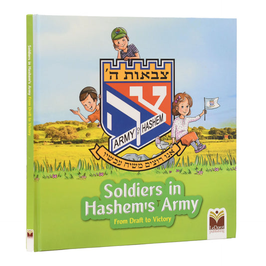 Soldiers in Hashem's Army - From Draft to Victory