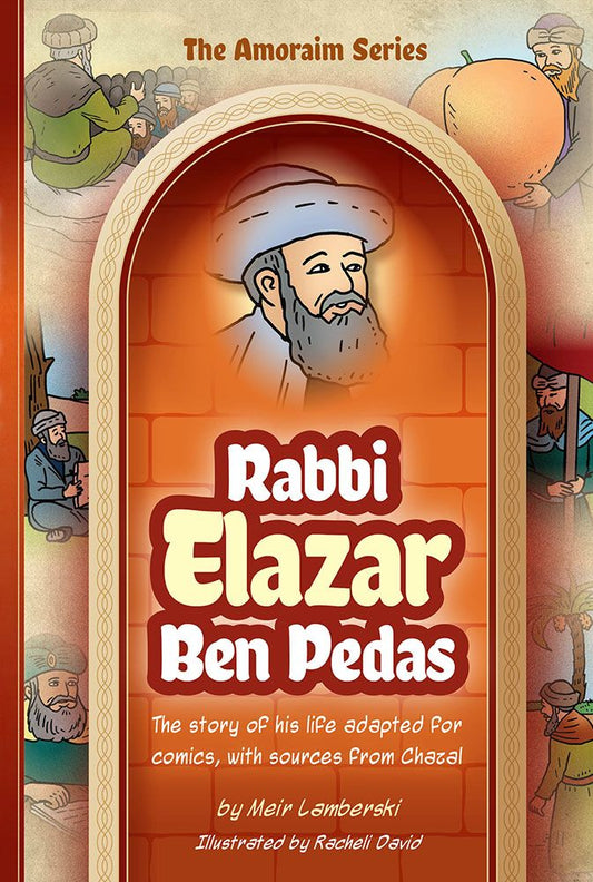 The Amoraim Series: Rabbi Elazar Ben Pedas