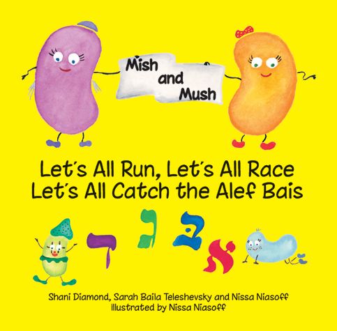 Mish and Mush: Let's All Run, Let's All Race, Let's All Catch the Alef Bais