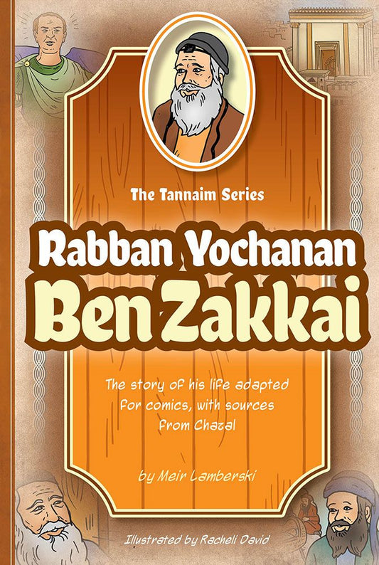 The Tannaim Series: Rabbi Yochanan Ben Zakkai