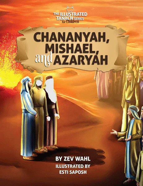 Chananyah, Mishael, and Azaryah