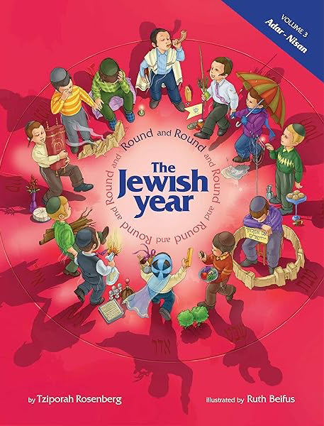 Round and Round the Jewish Year - Vol. 3 - Adar-Nisan
