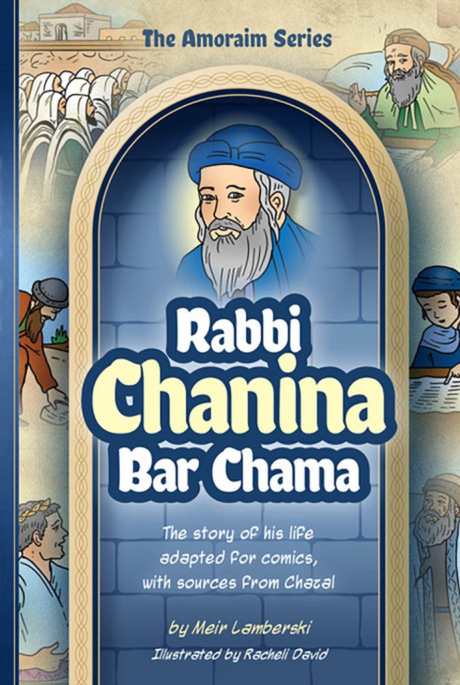 The Amoraim Series: Rabbi Chanina Bar Chana