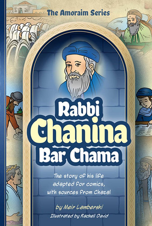 The Amoraim Series: Rabbi Chanina Bar Chana