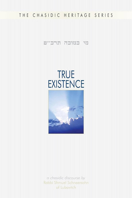 True Existence - The Chasidic Heritage Series