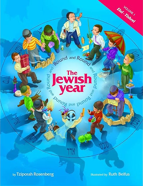 Round and Round the Jewish Year - Vol. 1 - Elul-Tishrei