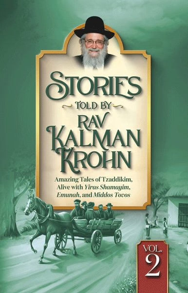 Stories Told by Rav Kalman Krohn - Volume 2