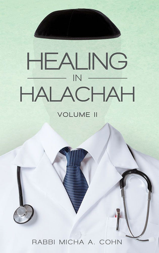 Healing in Halachah - Volume 2