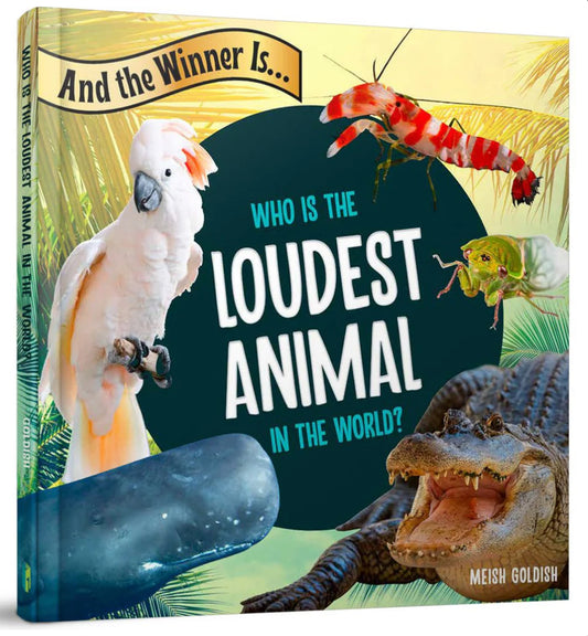 And the Winner Is...Who is the Loudest Animal in the World?