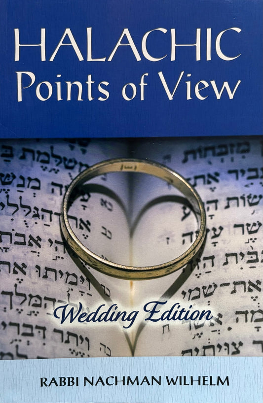 Halachic Points of View - Wedding Edition