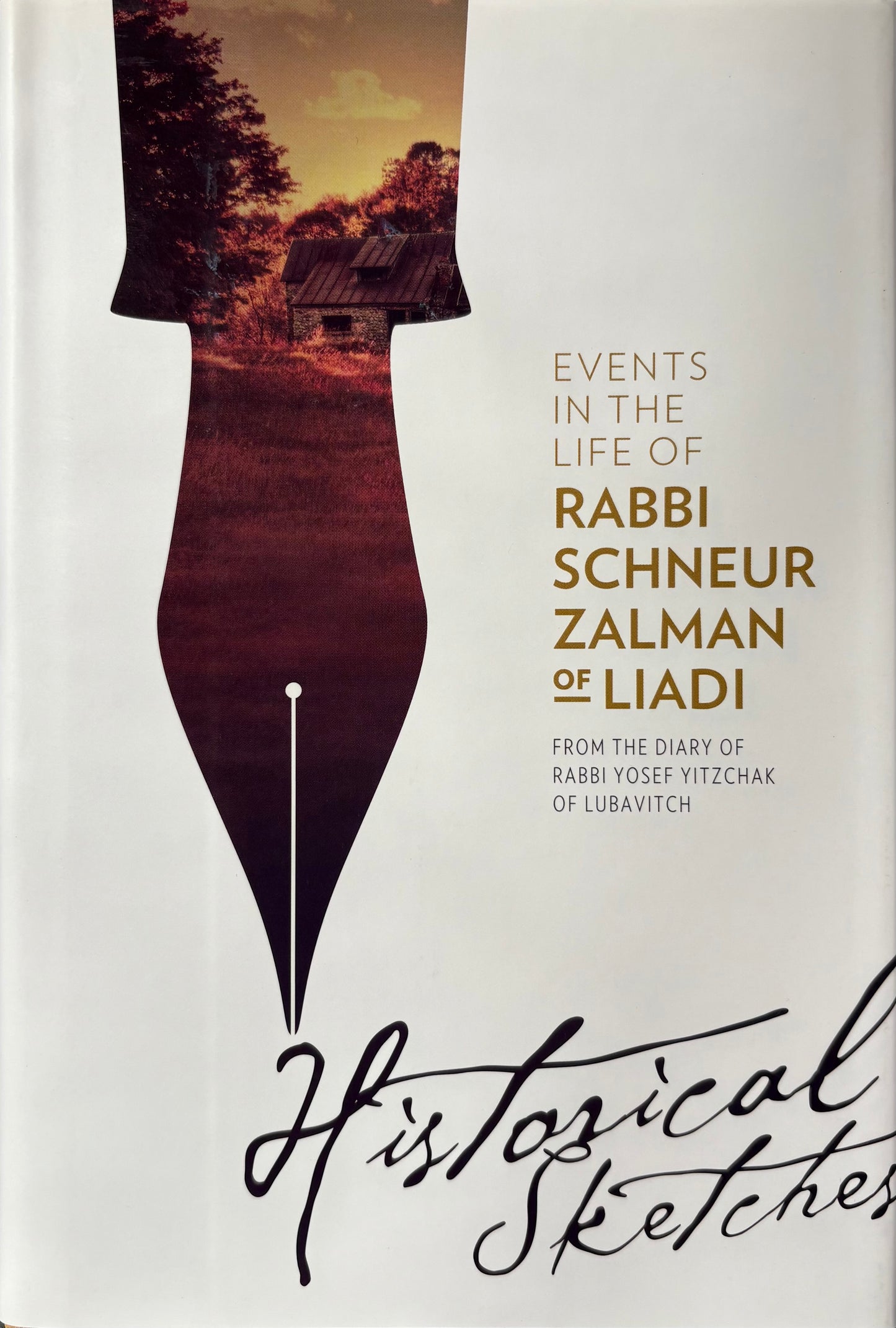 Historical Sketches - Events in the Life of Rabbi Schneur Zalman of Liadi